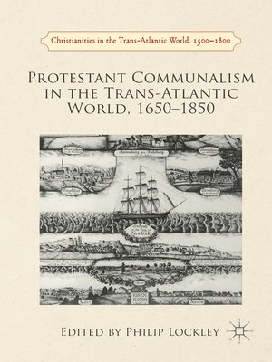 cover image of Protestant Communalism in the Trans-Atlantic World, 1650–1850